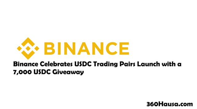Binance Celebrates USDC Trading Pairs Launch with a 7,000 USDC Giveaway: Here's How to Participate!