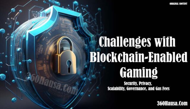 Challenges with Blockchain-Enabled Gaming: Security, Privacy, Scalability, Governance, and Gas Fees