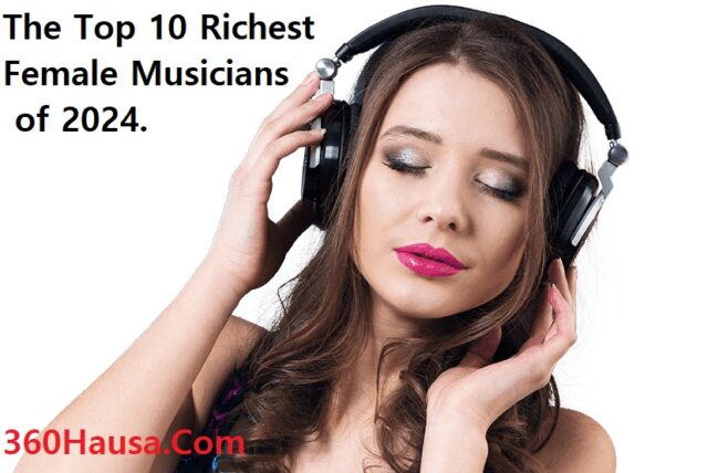 The Top 10 Richest Female Musicians of 2024: A Powerhouse of Talent and Wealth